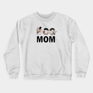 DOG MOM - Havanese dog oil painting word art Crewneck Sweatshirt